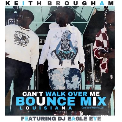 Can't Walk Over Me (Bounce Mix) (feat. DJ Eagle Eye) - Single