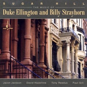 Sugar Hill: Music of Duke Ellington and Billy Strayhorn