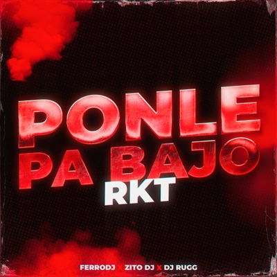 Ponle Pa Bajo Rkt - Single