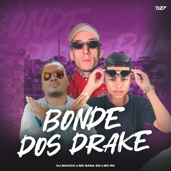 Bonde dos Drake — música de DJ MAVICC, MC SASA ZN & MC RD — Apple