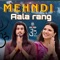 Mehandi Aala Rang (feat. Vandana Jangir) - Nesi Dhani Aala lyrics
