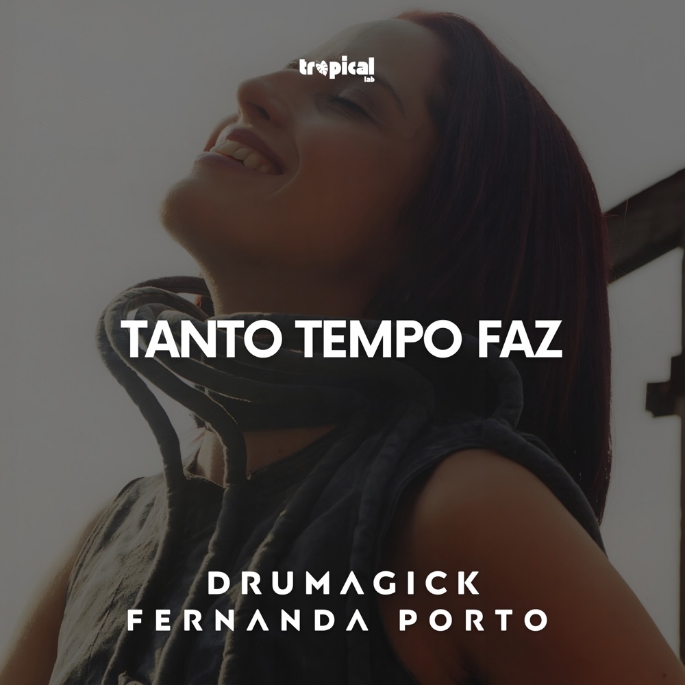 Обложка альбома «Tanto Tempo Faz (Remix) - Single» — Fernanda Porto & Drumagick