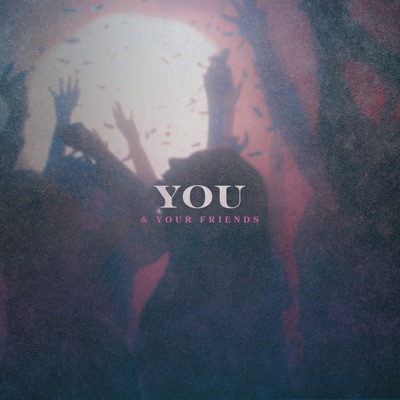You & Your Friends - Single