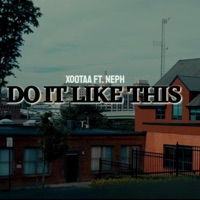 Do it like this (feat. Neph) - Single - Xootaa