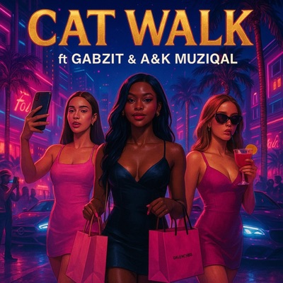 CAT WALK (feat. Gabzit & A&K Muziqal) - Single