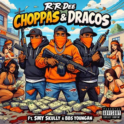 Choppas & Dracos (feat. R’R Dee & BBS Youngan) - Single