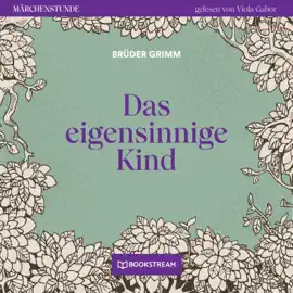 Das eigensinnige Kind - Märchenstunde, Folge 10