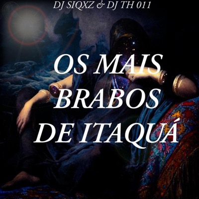 OS MAIS BRABOS DE ITAQUÁ (feat. DJ Th 011) - Single