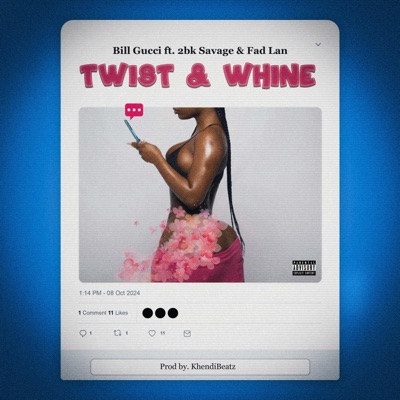 TWIST & WHINE (feat. 2BK SAVAGE & FAD LAN) - Single