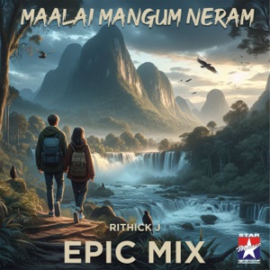 Maalai Mangum Neram (Epic Mix)