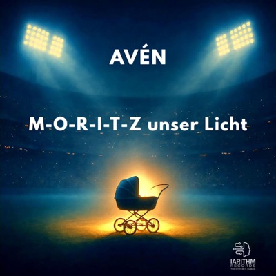 M-O-R-I-T-Z unser Licht (feat. AVÉN) - Single