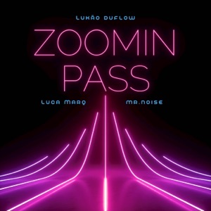 Zoomin Pass (Lento Violento)