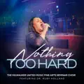 NOTHING TOO HARD