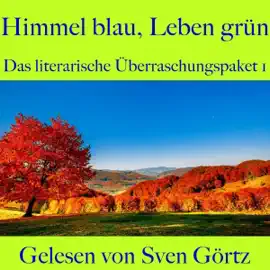 Himmel blau, Leben grün: Das literarische Überraschungspaket 1