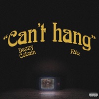 Can't hang (feat. Nio.) - Single - Deezy Cobain