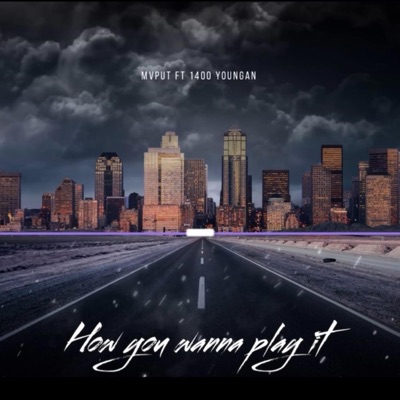 How You Wanna Play It (feat. 1400 Youngan) - Single