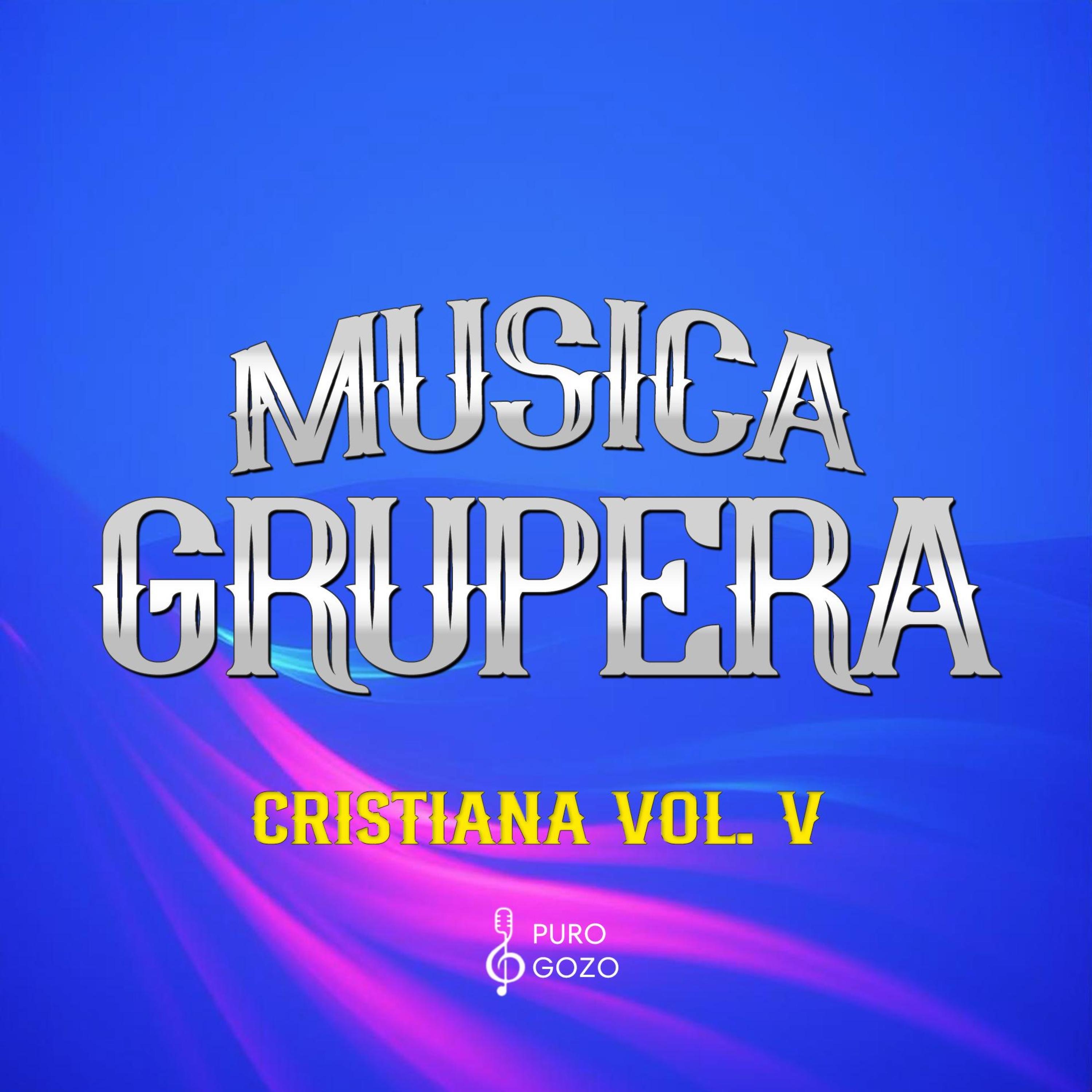 Música Grupera Cristiana Vol.5