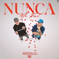 Nunca Me Fui </3 - Single - GERARDIOR, Tin. & Dabow G