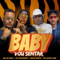 Baby Vou Sentar - Single - BM NO BEAT, Ea Cyclonada, Acaso Beats & Mc Outra Vibe