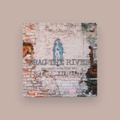 Listen to Drag the River, watch music videos, read bio, see tour dates & more!