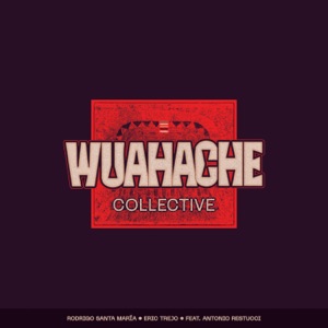 Wuahache Collective (feat. Antonio Restucci) - EP