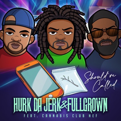 Should've Called (feat. Cannabis Club Hef & E Locc) - Single