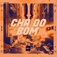 Chá do Bom - Single - DJ MAGRO, MC KAZINHO & MC GH