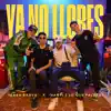 Santi y lo que faltaba & Yerba Brava - Ya No Llores