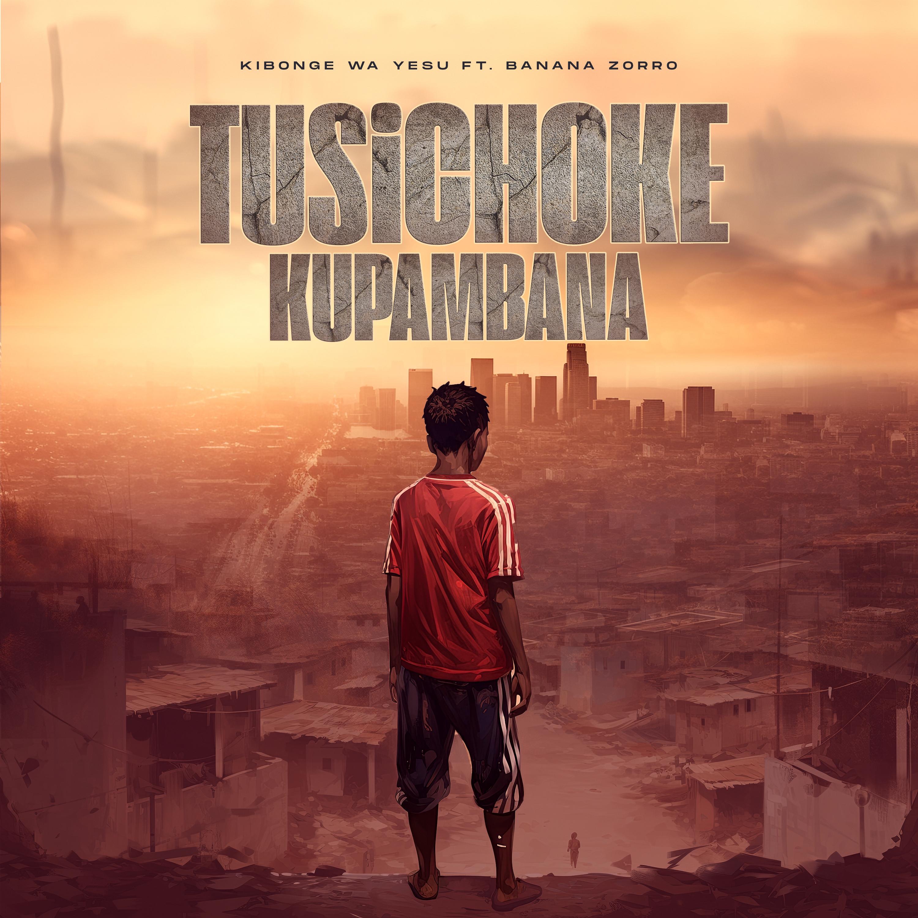 Kibonge wa Yesu - Tusichoke Kupambana Ft. Banana Zorro