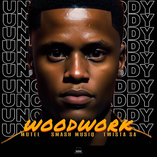Woodwork (feat. Motel, Smash Musiq & Twista SA)