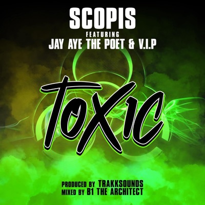 ToXiC (feat. Jay Aye the Poet & V.I.P.) - Single