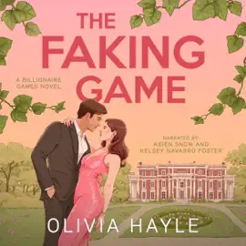 The Faking Game: The Billionaire Games, Book 1 (Unabridged)