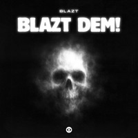 Blazt Dem' - Single - Blazt