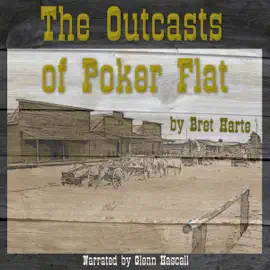 The Outcasts of Poker Flat (Unabridged)