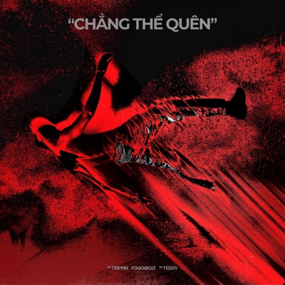 CHẲNG THỂ QUÊN (feat. Teddy & Foggiboiz) - Single