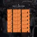WE HAVE HOPE