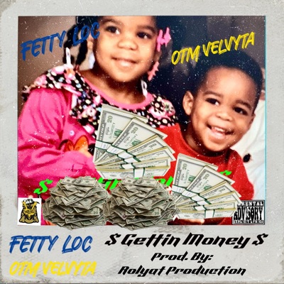 $ Gettin Money $ (feat. Fetti Loc) - Single