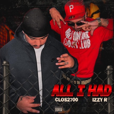 All I Had (feat. CLOS2700) - Single