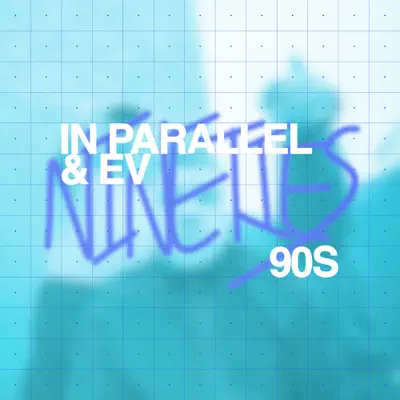 Listen to 90S - Single by IN PARALLEL & EV