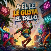 A EL LE GUSTA EL TALLO - Single - Sangi Jimenez