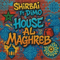 House Al Maghreb (feat. Dimo) - Single - Shirbai