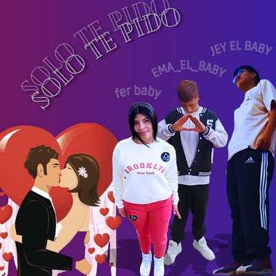 Solo Te Pido (feat. EMA_EL_BABY & FER BABY) - Single
