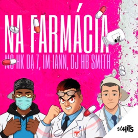 Na Farmacia MC HK DA 7 & I'm Iann