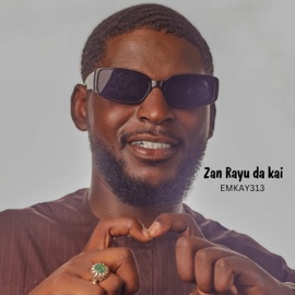 Zan Rayu Da Kai (feat. Ruby Gyang) Emkay313