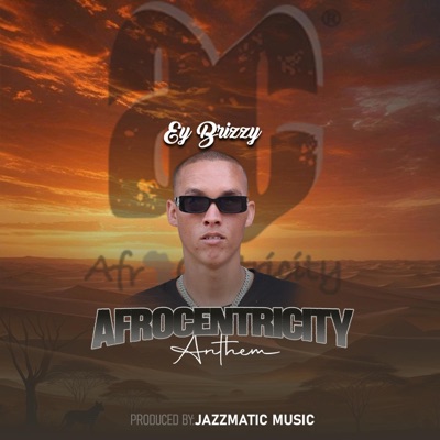 Afrocentricity Anthem (feat. Ey Brizzy & Afrocentricity) - Single