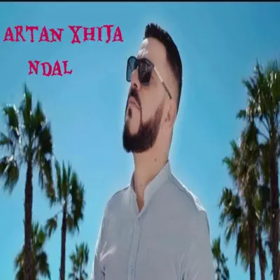 Listen to Ndal - Single by Artan Xhija
