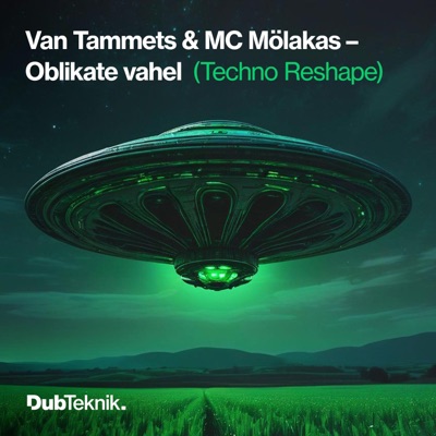 Oblikate vahel (feat. Van Tammets & MC Mölakas) [DubTeknik Remix] - Single