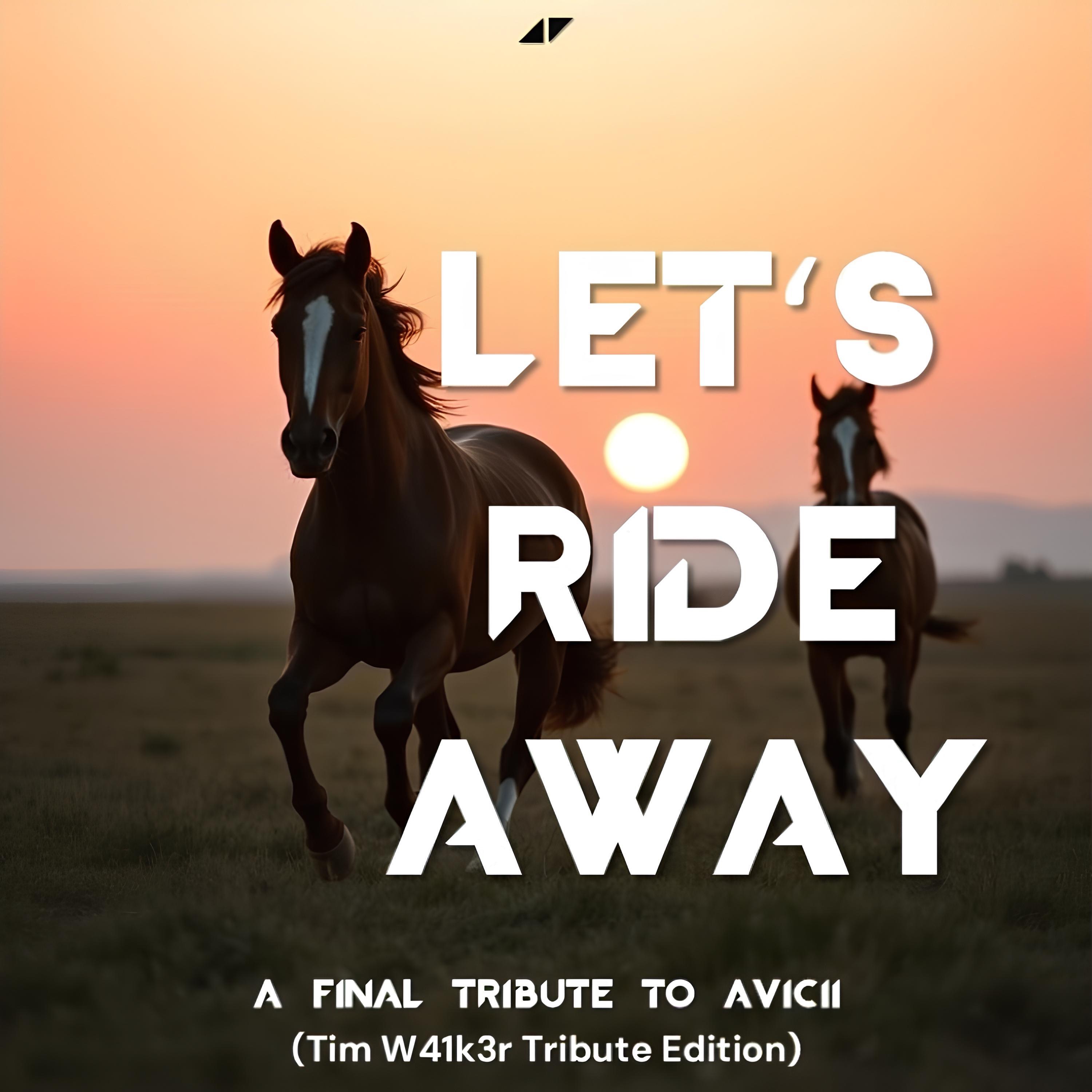 Let’s Ride Away (Tim W41k3r Tribute Edition) - Single