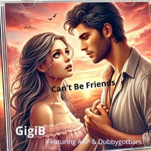 Can’t Be Friends (feat. AAP & Dubbygotbars)