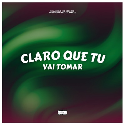 Claro Que Tu Vai Tomar (feat. Albaneze) - Single